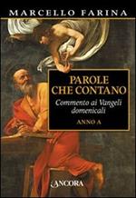Parole che contano. Commento ai Vangeli domenicali