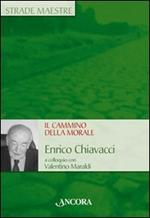 Il cammino della morale. Enrico Chiavacci a colloquio con Valentino Maraldi