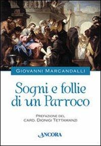 Sogni e follie di un parroco - Giovanni Marcandalli - copertina