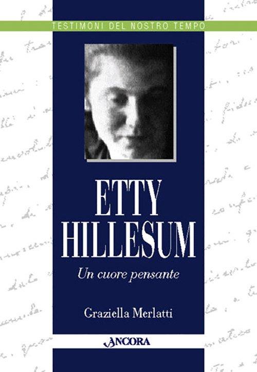 Etty Hillesum. Un cuore pensante - Graziella Merlatti - copertina
