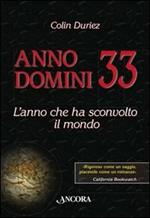 Anno domini 33. L'anno che ha sconvolto il mondo