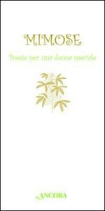 Mimose. Poesie per una donna speciale