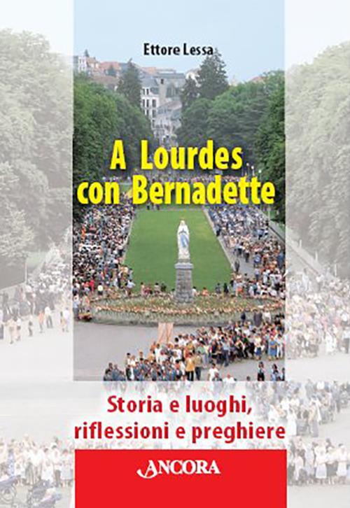A Lourdes con Bernadette - Ettore Lessa - copertina