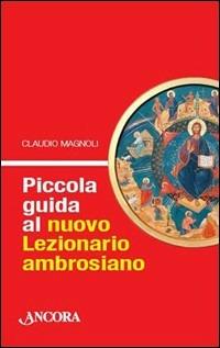Piccola guida al nuovo lezionario ambrosiano - Claudio Magnoli - copertina