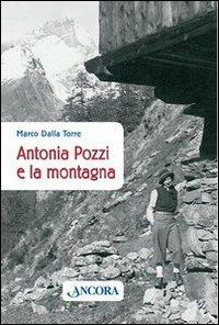 Antonia Pozzi e la montagna - Marco Dalla Torre - copertina