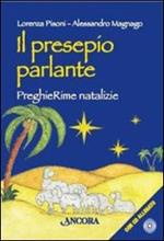Il presepio parlante. PreghieRime natalizie. Ediz. illustrata. Con CD Audio