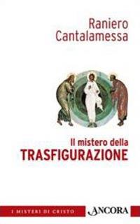 Il mistero della trasfigurazione - Raniero Cantalamessa - copertina