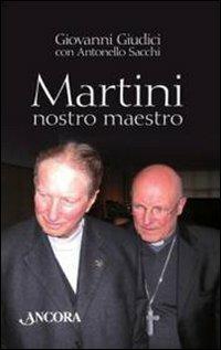 Martini, nostro maestro - Giovanni Giudici,Antonello Sacchi - copertina
