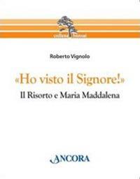 «Ho visto il Signore!» Il risorto e Maria Maddalena - Roberto Vignolo - copertina