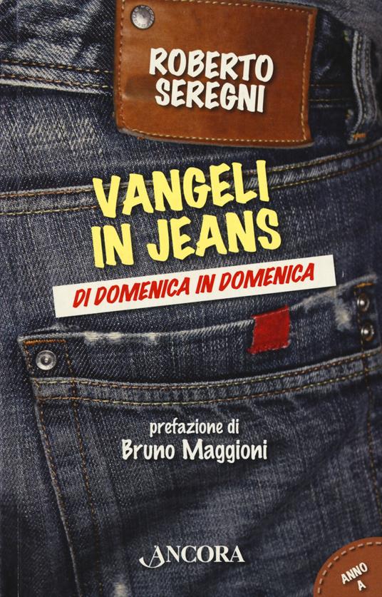 Vangeli in jeans. Di domenica in domenica. Anno A - Roberto Seregni - copertina