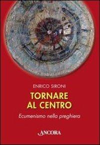 Tornare al centro - Enrico Sironi - copertina