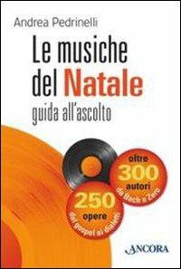 Le musiche del Natale. Guida all'ascolto - Andrea Pedrinelli - copertina