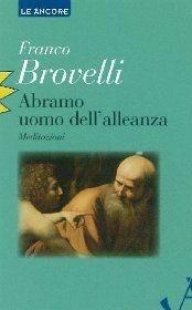 Libro Abramo uomo dell'alleanza. Meditazioni Franco Brovelli