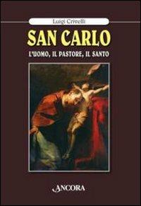 San Carlo. L'uomo, il pastore, il santo - Luigi Crivelli - copertina