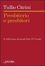 Presbiterio e presbiteri. Vol. 2: Nella fucina dei grandi Padri (IV-V secolo).