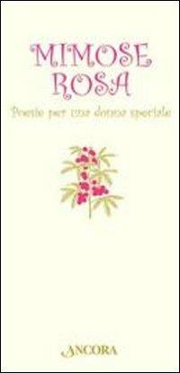 Mimose rosa. Poesie per una donna speciale - copertina