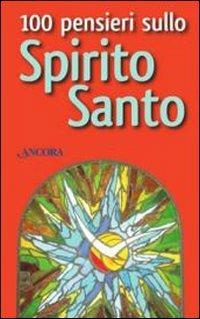 100 pensieri sullo Spirito Santo - copertina