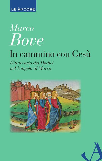 In cammino con Gesù. L'itinerario dei Dodici nel Vangelo di Marco - Marco Bove - ebook