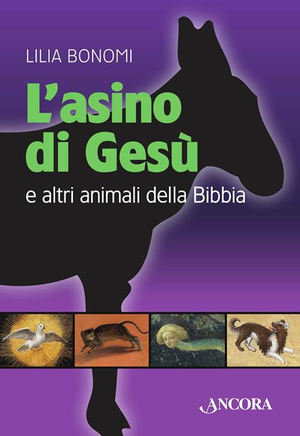 L' asino di Gesù e altri animali della Bibbia - Lilia Bonomi - ebook