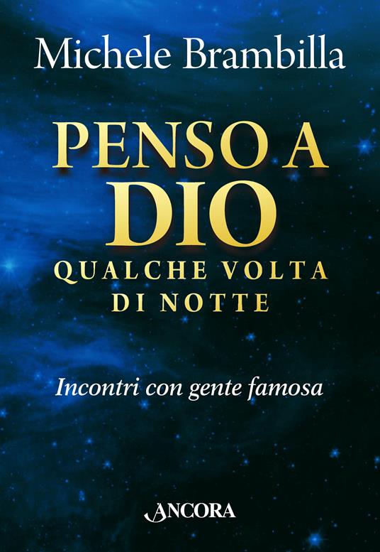 Penso a Dio qualche volta di notte. Incontri con gente famosa - Michele Brambilla - ebook