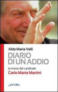 Diario di un addio. La morte del cardinale Carlo Maria Martini - Aldo Maria Valli - copertina