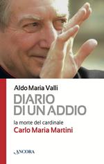 Diario di un addio. La morte del cardinale Carlo Maria Martini