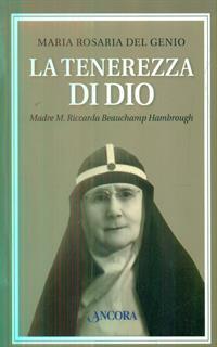 La tenerezza di Dio. Madre M. Riccarda Beauchamp Hambrough