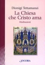 La Chiesa che Cristo ama. Meditazioni sul «mysterium Ecclesiae»