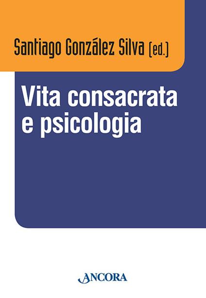Vita consacrata e psicologia. Atti del convegno (Roma, 11-14 dicembre 2012) - copertina