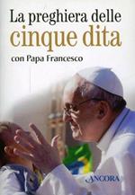 La preghiera delle cinque dita con papa Francesco