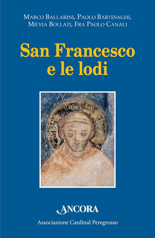 San Francesco e le lodi. Atti dell’VIII Convegno di Pozzuolo Martesana (14 ottobre 2017) - copertina