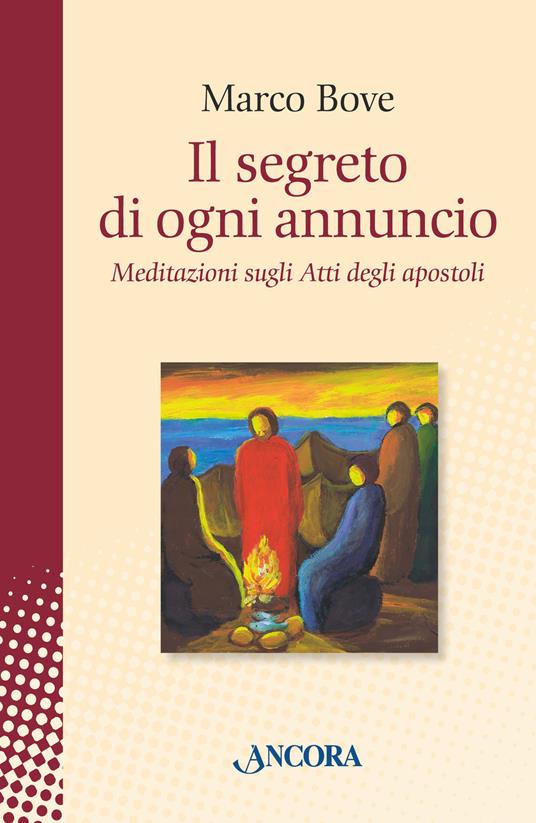 Il segreto di ogni annuncio. Meditazione sugli Atti degli Apostoli - Marco Bove - ebook