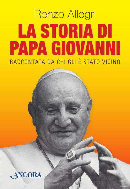 La storia di papa Giovanni - Renzo Allegri - copertina