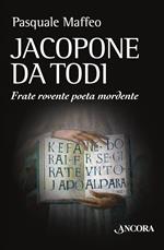 Jacopone da Todi. Un bizzarro monaco poeta