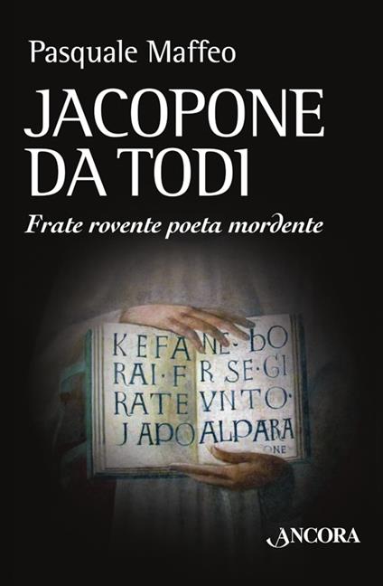 Jacopone da Todi. Un bizzarro monaco poeta - Pasquale Maffeo - copertina