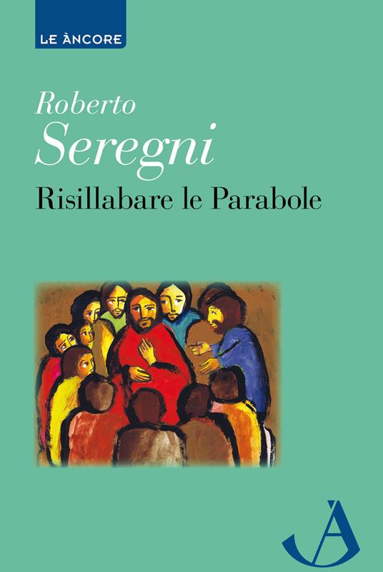 Risillabare le parabole - Roberto Seregni - ebook