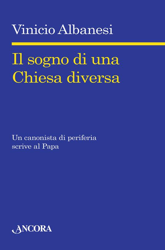Il sogno di una chiesa diversa - Vinicio Albanesi - copertina