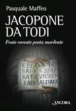 Jacopone da Todi. Un bizzarro monaco poeta