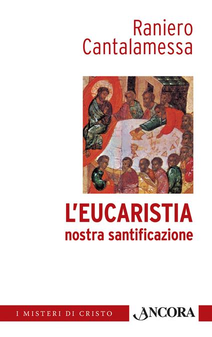 L' eucaristia nostra santificazione - Raniero Cantalamessa - ebook