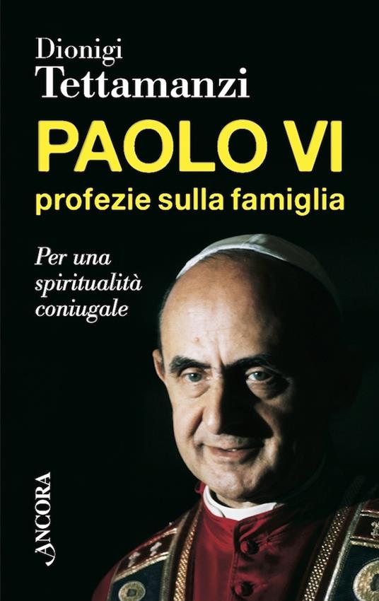 Paolo VI. Profezie sulla famiglia - Dionigi Tettamanzi - ebook