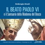 Il beato Paolo VI e il santuario della Madonna del Bosco