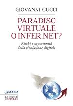 Paradiso virtuale o infer.net? Rischi e opportunità della rivoluzione digitale