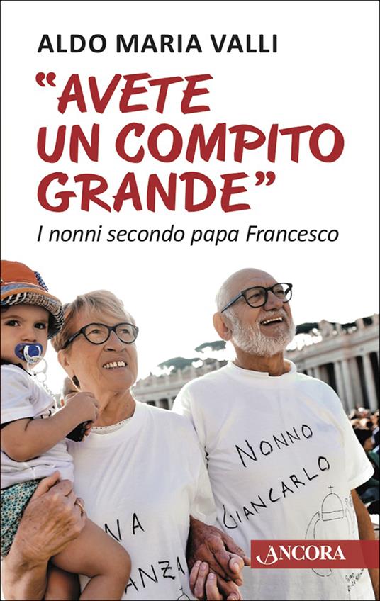 «Avete un compito grande». I nonni secondo papa Francesco - Aldo Maria Valli - ebook