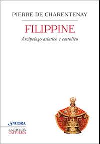 Filippine. Arcipelago asiatico e cattolico - Pierre de Charentenay - copertina