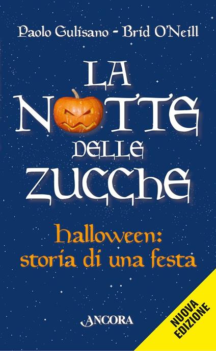 La notte delle zucche. Halloween, storia di una festa - Paolo Gulisano,Brid O'Neill - copertina