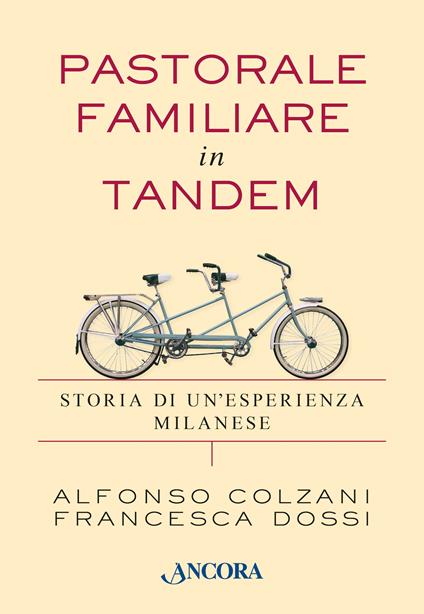 Pastorale familiare in tandem - Alfonso Colzani,Francesca Dossi - ebook