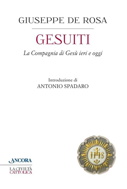 Gesuiti. La Compagnia di Gesù ieri e oggi - Giuseppe De Rosa - copertina