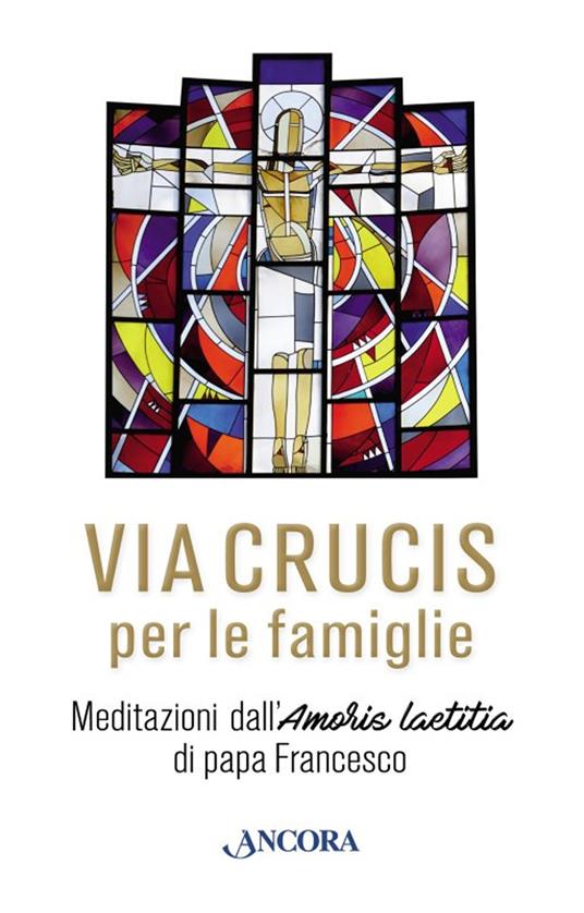 Via Crucis. Meditazioni di papa Francesco per le famiglie - copertina