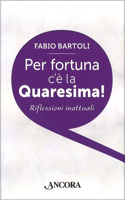 Per fortuna c'è la Quaresima! - Fabio Bartoli - copertina