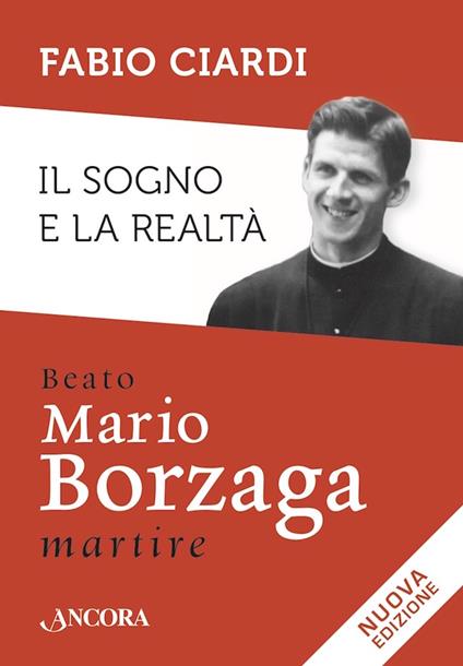 Il sogno e la realtà. Beato Mario Borzaga, martire - Fabio Ciardi - ebook